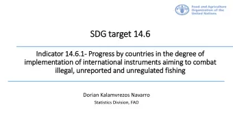 SDG target 14.6  In  Indic  icator 14.6.1- Progress by  y countries in  in the degree of  im  imple
