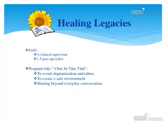 Healing Legacies  Staffs.   clinical supervisor  1.5 peer specialist  Program title