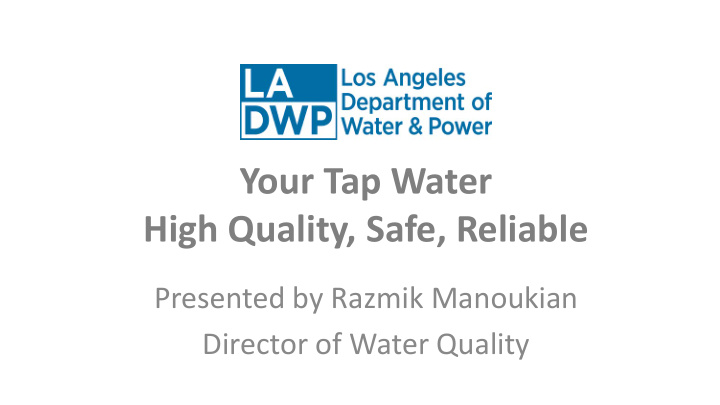 your tap water high quality safe reliable