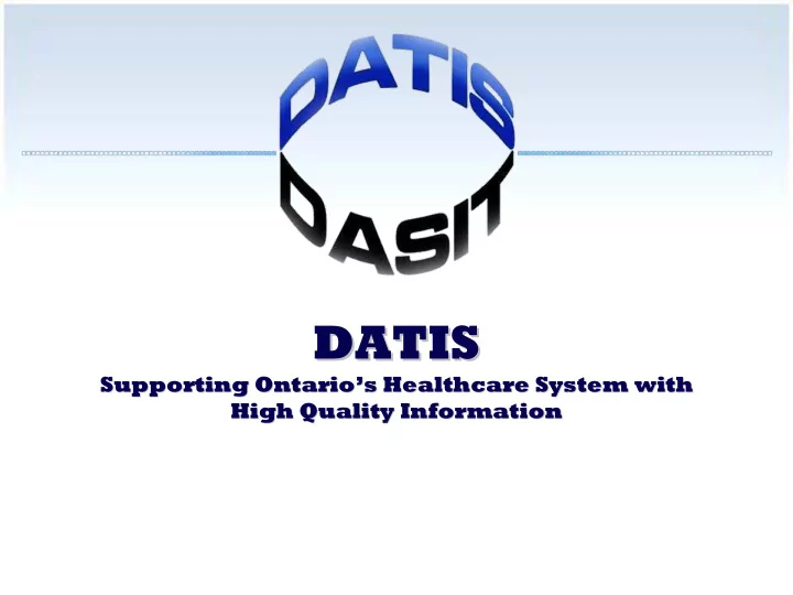 datis datis supporting ontario s healthcare system with s