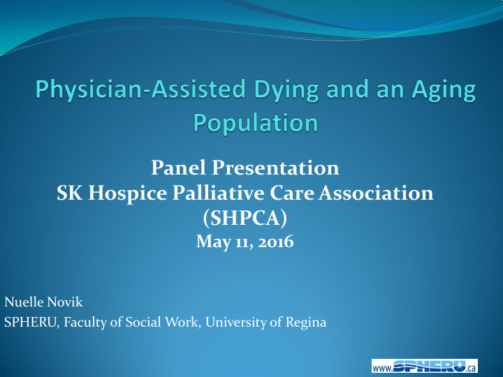 panel presentation sk hospice palliative care association