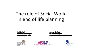 The role of Social Work  in end of life planning  What is Social Work?  Social work is a