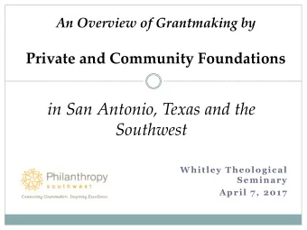 in San Antonio, Texas and the  Southwest  Whitley Theological  Seminary  April 7, 2017 Philanthropy