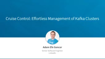 Cr  Cruise Co  Control: Effo  l: Effortle  less M  Manage  gement o  of K  f Kafka  fka Clu