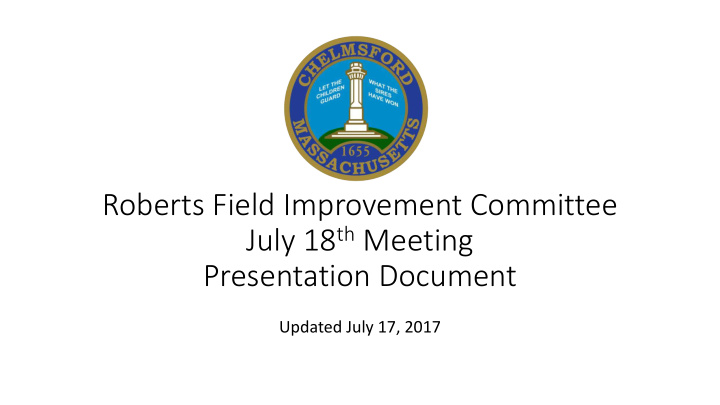 roberts field improvement committee july 18 th meeting