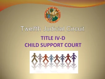 TITLE IV-D  CHILD SUPPORT COURT  What is Title IV-D?  Title IV-D is a section of federal