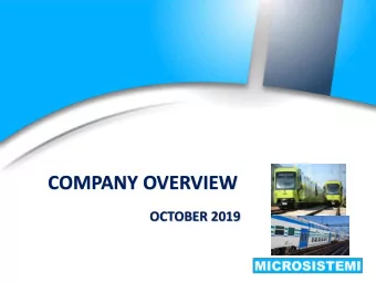 COMPANY OVERVIEW  OCTOBER 2019  Presentation: Milestones  NEARLY 40 YEARS IN THE RAILWAY SECTOR