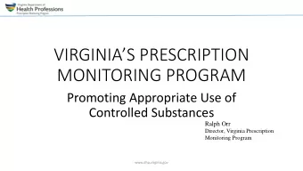 MONITORING PROGRAM  Promoting Appropriate Use of  Controlled Substances  Ralph Orr  Director,