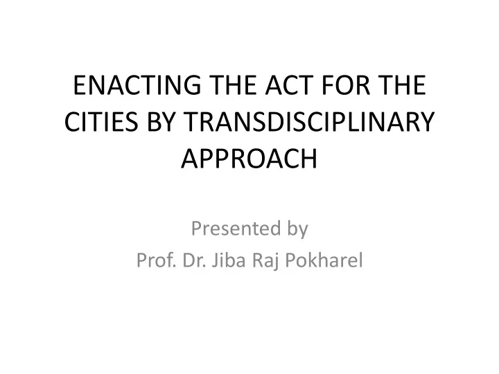 enacting the act for the cities by transdisciplinary