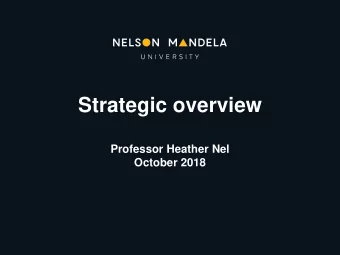 Strategic overview  Professor Heather Nel  October 2018  Overview  Vision 2020 strategic plan