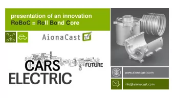 presentation of an innovation  RoBoC = Roll Bond Core  www.aionacast.com  info@aionacast.com