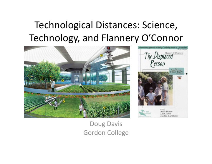technological distances science technology and flannery o