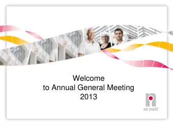 Welcome  to Annual General Meeting  2013  AGENDA  Net Insight Introduction  Business Overview