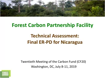 Forest Carbon Partnership Facility  Technical Assessment:  Final ER-PD for Nicaragua  Twentieth