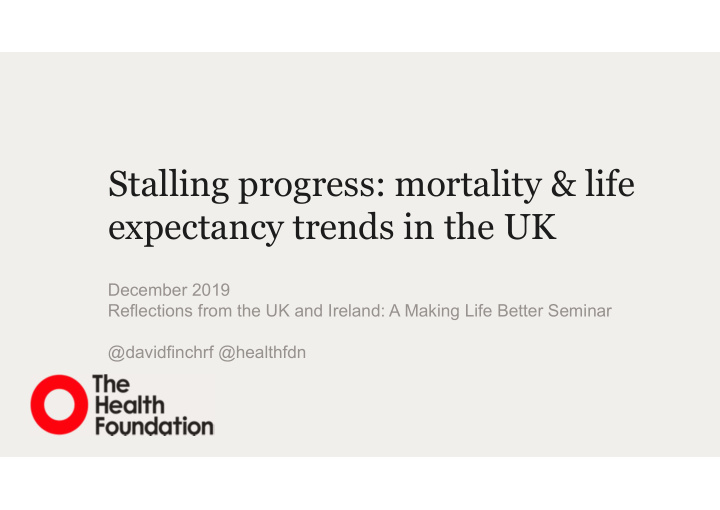 stalling progress mortality life expectancy trends in the