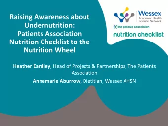 Raising Awareness about  Undernutrition:  Patients Association  Nutrition Checklist to the