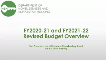 FY2020-21 and FY2021-22  Revised Budget Overview  San Francisco Local Homeless Coordinating Board