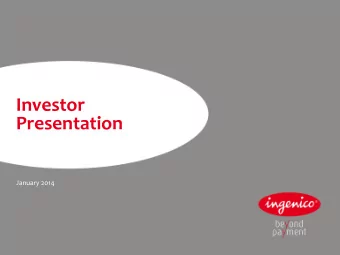 Investor  Presentation  January 2014  Ingenico: Strong track record with  operational and financial