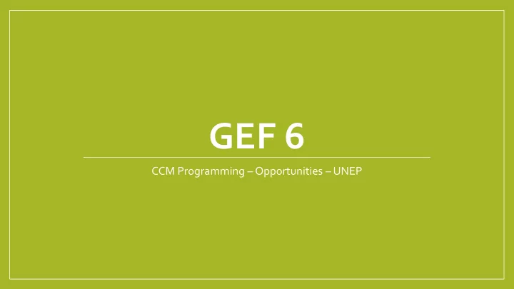 gef 6