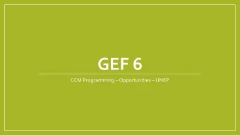 GEF 6 CCM Programming  Opportunities  UNEP  New GEF Agencies  Non grant  Small Grants