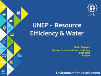 Efficiency &amp; Water  Sabin Basnyat  Regional Coordinator Resource Efficiency  UNEP-ROAP  Bangkok