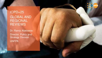 ICPD+25  GLOBAL AND  REGIONAL  REVIEWS  Dr. Ramiz Alakbarov  Director, Policy and  Strategy