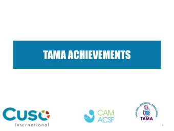 TAMA ACHIEVEMENTS  1  Strengthen Organizational Devt. Capacity  More projects  ISDSM, MSL,