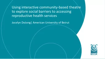Using interactive community-based theatre  to explore social barriers to accessing  reproductive