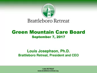 Green Mountain Care Board  September 7, 2017  Louis Josephson, Ph.D.  Brattleboro Retreat,