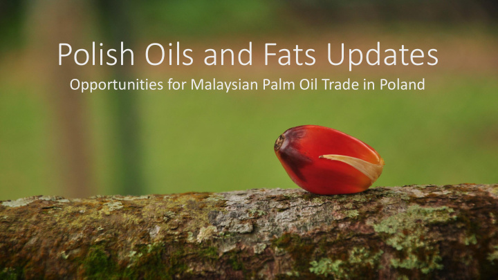 polish oils and fats updates