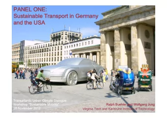 PANEL ONE:  Sustainable Transport in Germany  and the USA  Transatlantic Urban Climate Dialogue,