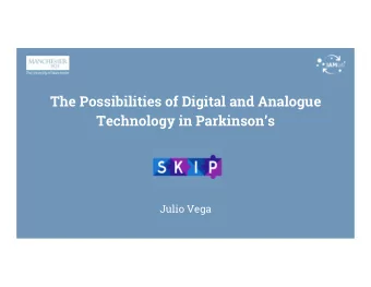 The Possibilities of Digital and Analogue  Technology in Parkinsons  Julio Vega  Symptom