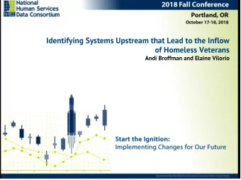 Identifying Systems Upstream that Lead to the Inflow  of Homeless Veterans  Andi Broffman and