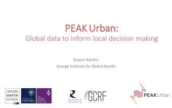 PEAK Urban:  Global data to inform local decision making  Kazem Rahimi  George Institute for Global