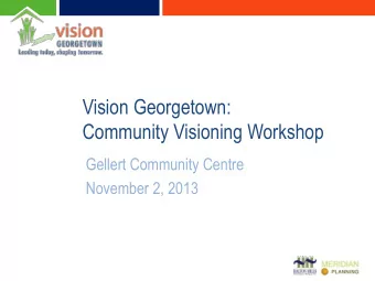 Community Visioning Workshop  Gellert Community Centre  November 2, 2013  Agenda  Where We Are