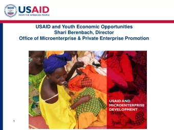 USAID and Youth Economic Opportunities  Shari Berenbach, Director  Office of Microenterprise &amp;