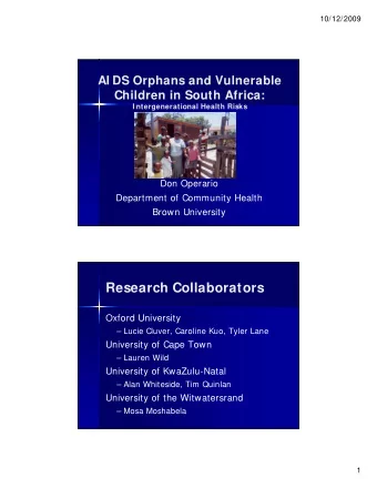 Research Collaborators  Oxford University  Oxford University   Lucie Cluver, Caroline Kuo, Tyler