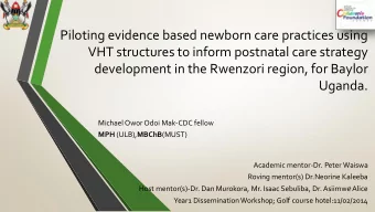 Piloting evidence based newborn care practices using  VHT structures to inform postnatal care