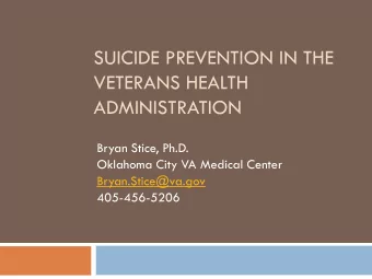 VETERANS HEALTH  ADMINISTRATION  Bryan Stice, Ph.D.  Oklahoma City VA Medical Center