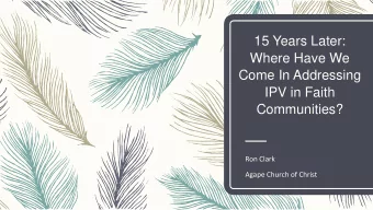 15 Years Later:  Where Have We  Come In Addressing  IPV in Faith  Communities?  Ron Clark  Agape