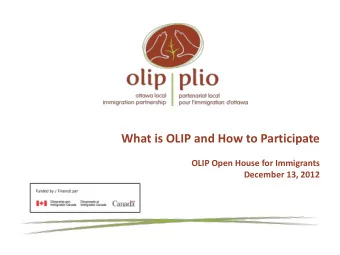 What is OLIP and How to Participate  OLIP Open House for Immigrants  December 13, 2012  Content