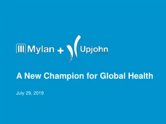 +  A New Champion for Global Health  July 29, 2019  Safe Harbor Provision  +  This communication