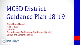 MCSD District  Guidance Plan 18-19  School Board Report  June 3, 2019  Dee Burt  Curriculum and
