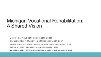 Michigan Vocational Rehabilitation:  A Shared Vision  LISA KISIEL, FIELD SERVICES DIRECTOR BSBP