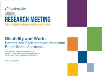 Disability and Work:  Barriers and Facilitators for Vocational  Rehabilitation Applicants  Debra