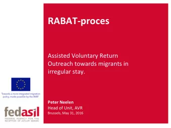 RABAT-proces  Assisted Voluntary Return  Outreach towards migrants in  irregular stay.  Peter