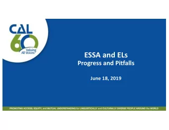 ESSA and ELs  Progress and Pitfalls  June 18, 2019  ES  ESSA and Bold New Thinking  According to