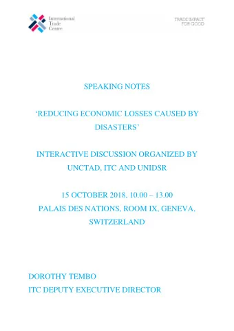 SPEAKING NOTES REDUCING ECONOMIC L OSSES CAUSED BY DISASTERS  INTERACTIVE DISCUSSION