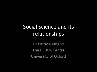 relationships  Dr Patricia Kingori  The ETHOX Centre  University of Oxford  The Trial Of The