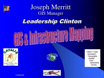 Joseph Merritt  GIS Manager  1  CATALIS  Look Around!  2  CATALIS  Why Map Critical Infrastructure?